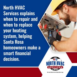 A technician repairs a heating system next to text about North HVAC Services advising Santa Rosa homeowners on repair vs. replacement for smart financial decisions.